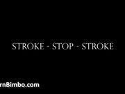 Goddess Alexandra Snow - Stroke - Stop - Stroke!