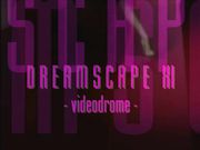 Dreamscape 11 Videodrome