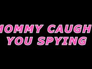 Xev Bellringer - Mommy Caught You Spying, A Forbidden Fantasy