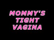 Xev Bellringer - Mommy's Tight Vagina