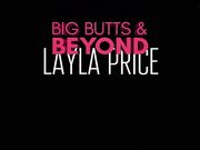 Layla Price - Big Butts & Beyond