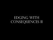 Goddess Alexandra Snow — Edging With Consequences II