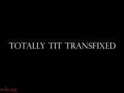 Goddess Alexandra Snow — Totally Tit Transfixed