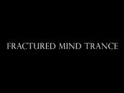 fractured mind trance