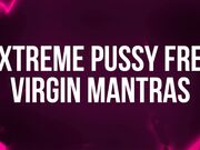 Extreme Pussy Free Virgin Mantras