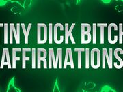 Tiny Dick Bitch Affirmations for Small Dick Losers