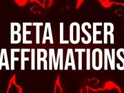 Beta Loser Affirmations
