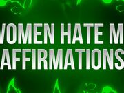 Women Hate Me Affirmations