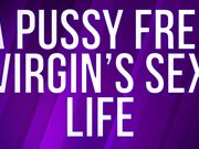 Pussy Free Virgin for Life! (Verbal Humiliation)