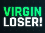 Virgin Loser Humiliation