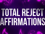 Total Reject Affirmations for Pussy Denied Losers
