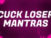 Cuck Loser Mantras