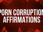 Porn Corruption Affirmations for Addicts