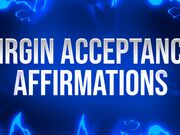 Virgin Acceptance Affirmations