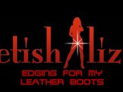 Fetish Liza – Edging for My leather boots