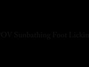Goddess Brianna – POV Sunbathing Foot Licking