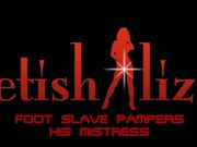 Fetish Liza – FOOT SLAVE PAMPERS HIS MISTRESS