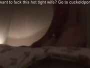 Spoiled Wife Loves Having her Pussy Filled Up With Cum