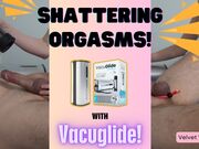 Velvet lets her man cum with Vacuglide.