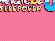 magical sleepover U extended