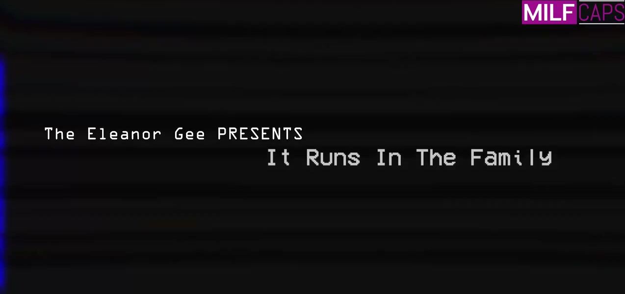 TheEleanorGee - It Runs In The Family -