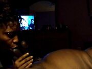 Sucking My Man's Big Black Cock Until He Kneels