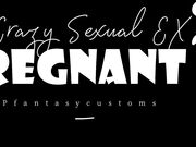 Kelly Payne - Crazy Sexual Ex 2: Pregnant